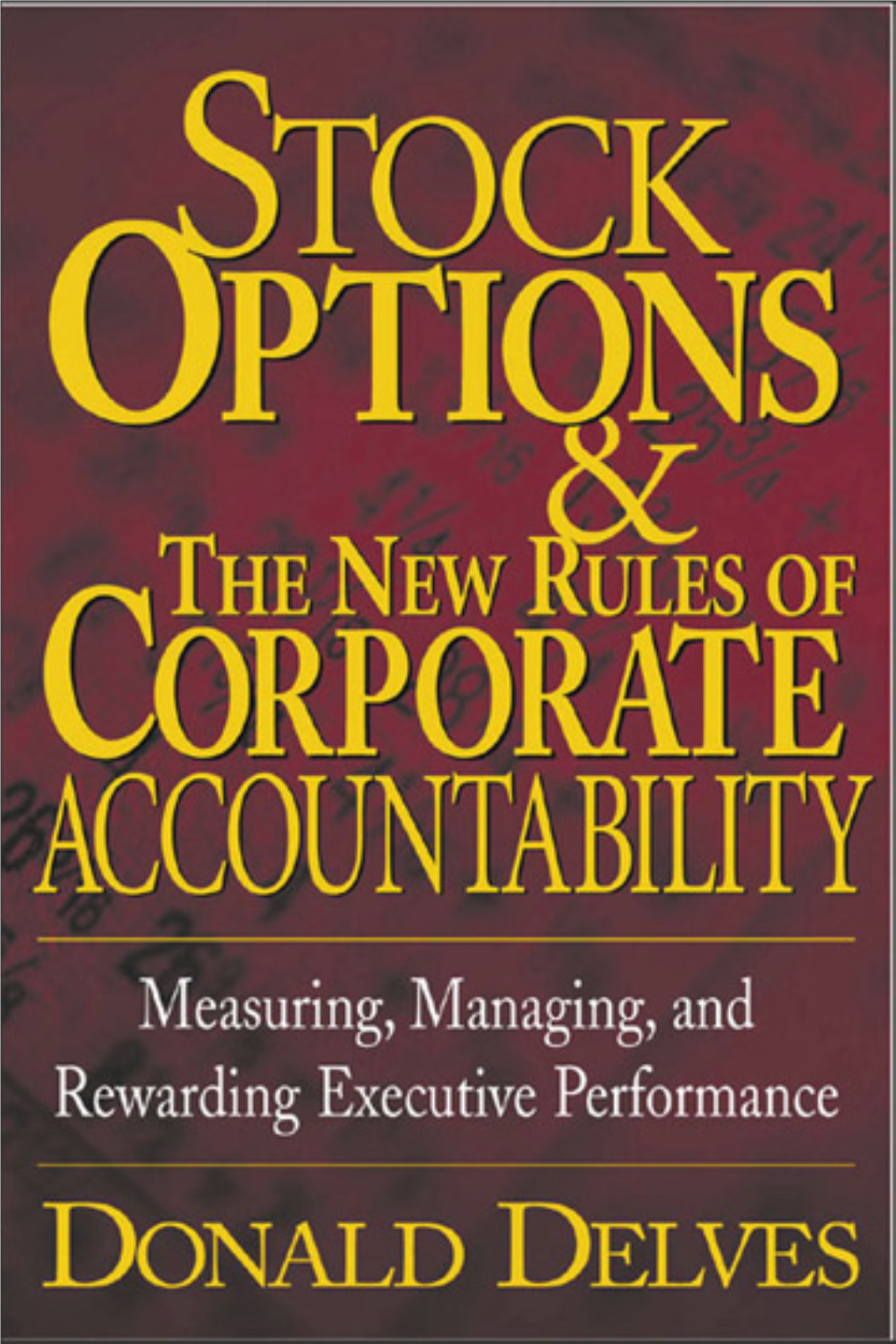 ACCOUNTABILITY Stock Options and the New Rules of Corporate