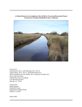 A Cultural Resources Investigation of the Salt River Ecosystem Restoration Project Located Near Ferndale, Humboldt County, California