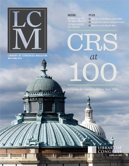 LIBRARY of CONGRESS MAGAZINE MAY/JUNE 2014 at 100 Informing the Legislative Debate Since 1914