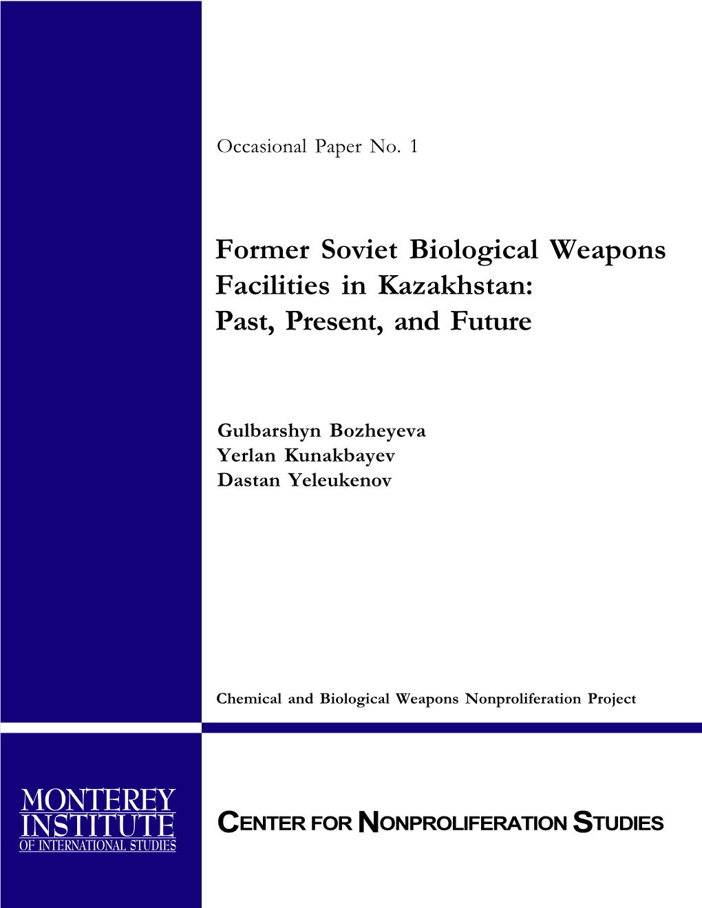 Former Soviet Biological Weapons Facilities in Kazakhstan: Past, Present, and Future