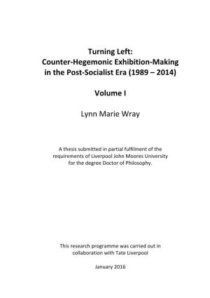 Turning Left: Counter-‐Hegemonic Exhibition-‐Making in the Post-‐Socialist E