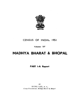 Madhya Bharat & Bhopal, Report, Part I-A, Vol-XV