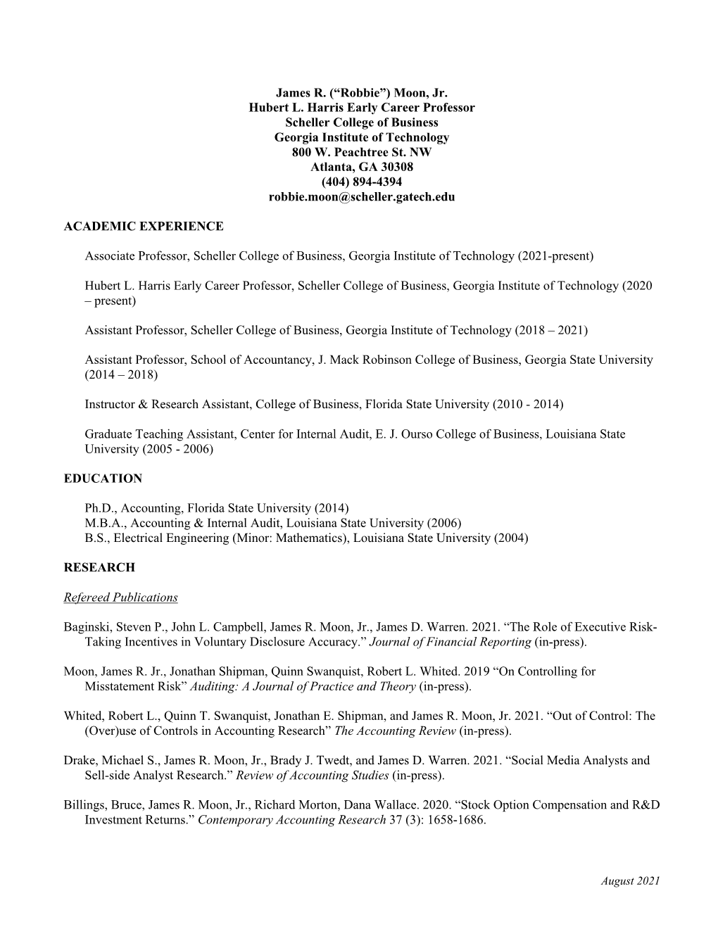 James R. (“Robbie”) Moon, Jr. Hubert L. Harris Early Career Professor Scheller College of Business Georgia Institute of Technology 800 W