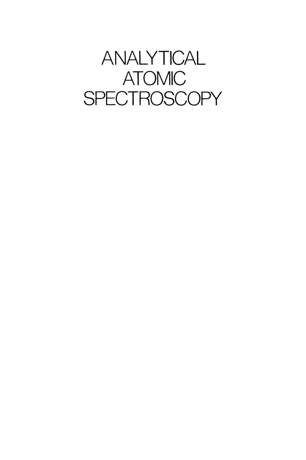 ANALYTICAL ATOMIC SPECTROSCOPY MODERN ANALYTICAL CHEMISTRY Series Editor: David Hercules University of Georgia