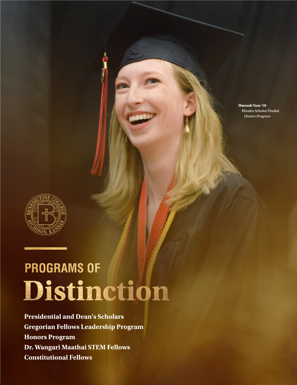 Programs of Distinction at Benedictine College Are Comprised of High- Achieving Scholars Seeking Greatness in Their Fields and Beyond