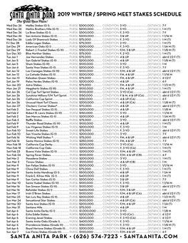 2019 Winter / Spring Meet Stakes Schedule Santa Anita Park • (626) 574-7223 • Santaanita.Com