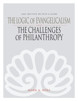 THE LOGIC of EVANGELICALISM and the CHALLENGES of PHILANTHROPY