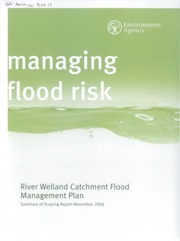 River Welland Catchment Flood Management Plan Summary of Scoping Report November 2006 We Are the Environment Agency