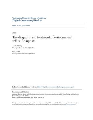 The Diagnosis and Treatment of Vesicoureteral Reflux: an Update Adam Rensing Washington University School of Medicine