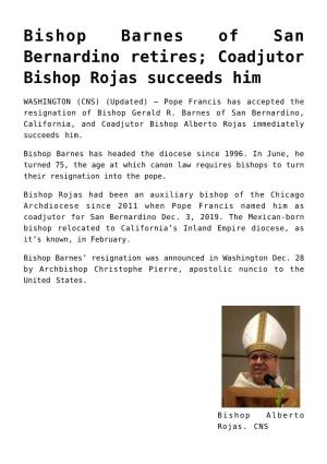 Bishop Barnes of San Bernardino Retires; Coadjutor Bishop Rojas Succeeds Him