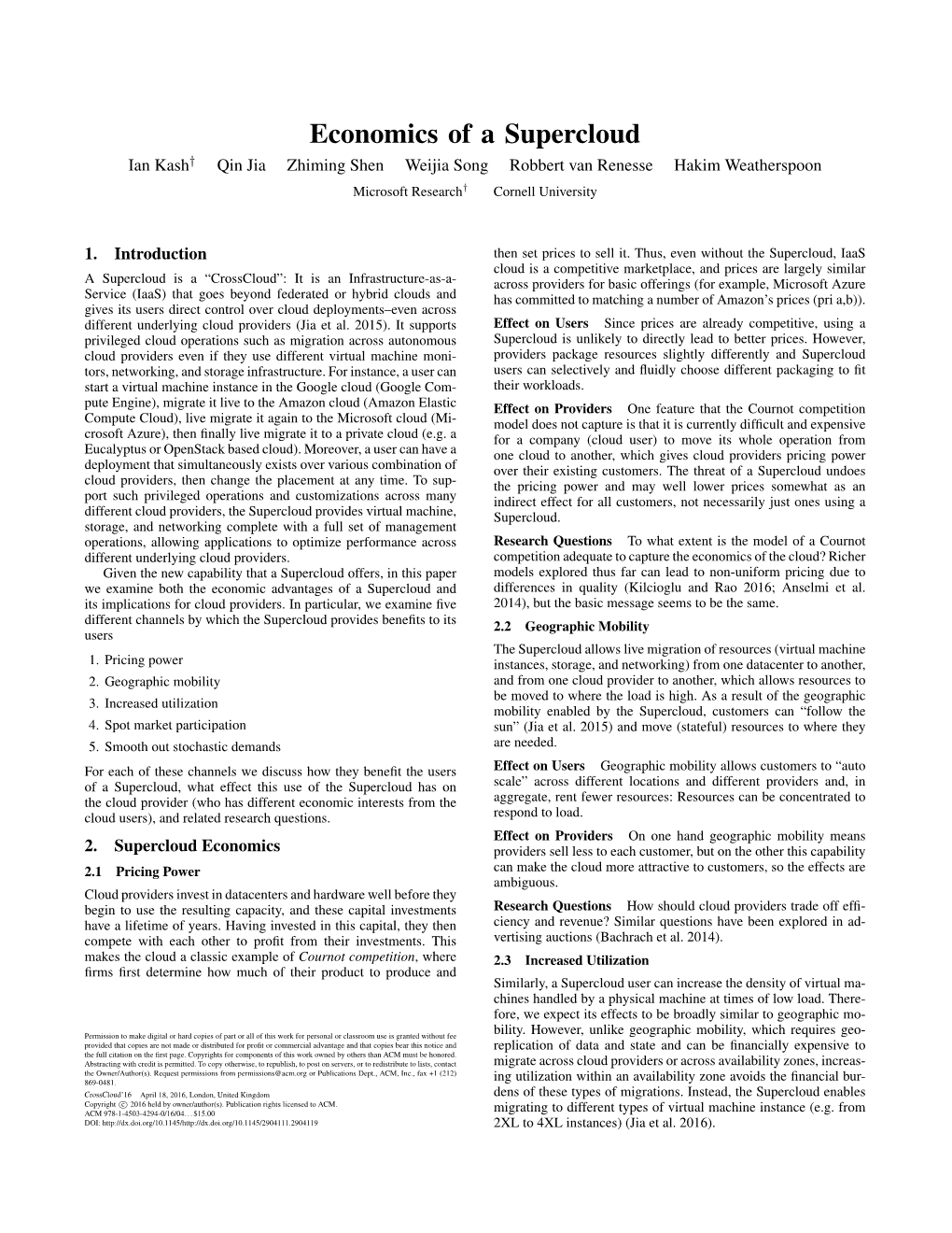 Economics of a Supercloud Ian Kash† Qin Jia Zhiming Shen Weijia Song Robbert Van Renesse Hakim Weatherspoon Microsoft Research† Cornell University