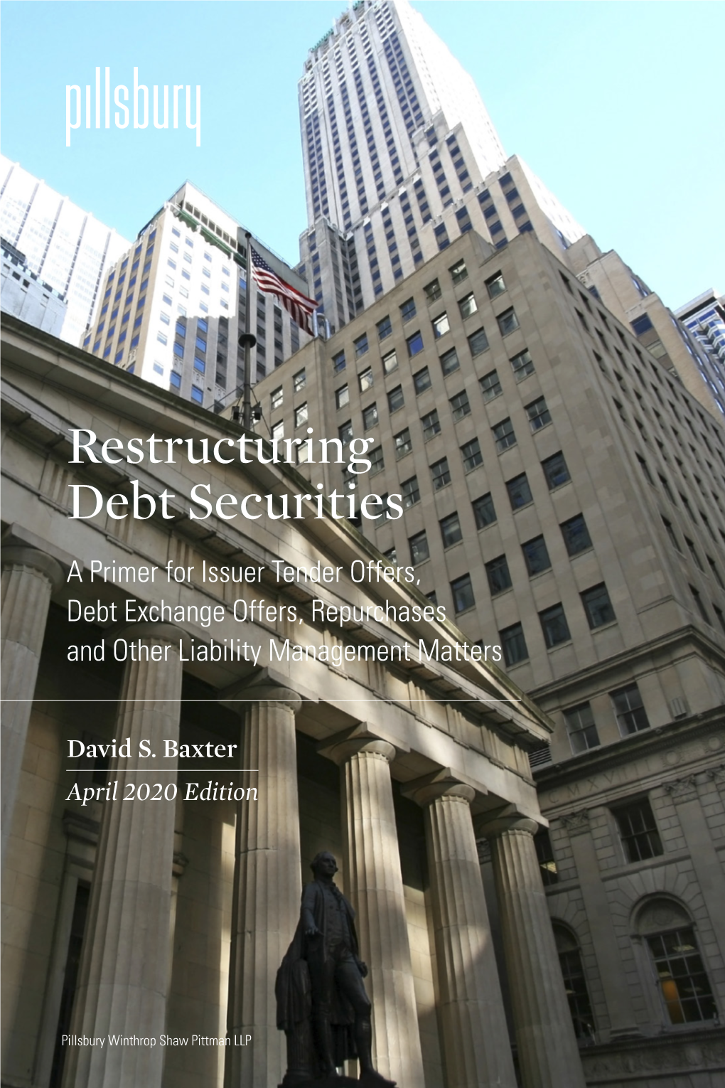Restructuring Debt Securities a Primer for Issuer Tender Offers, Debt Exchange Offers, Repurchases and Other Liability Management Matters
