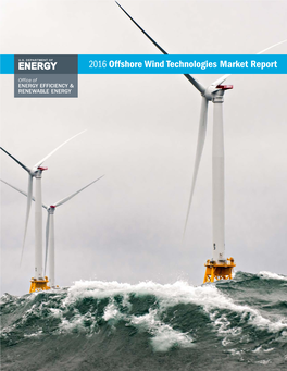 2016 Offshore Wind Technologies Market Report This Report Is Being Disseminated by the U.S