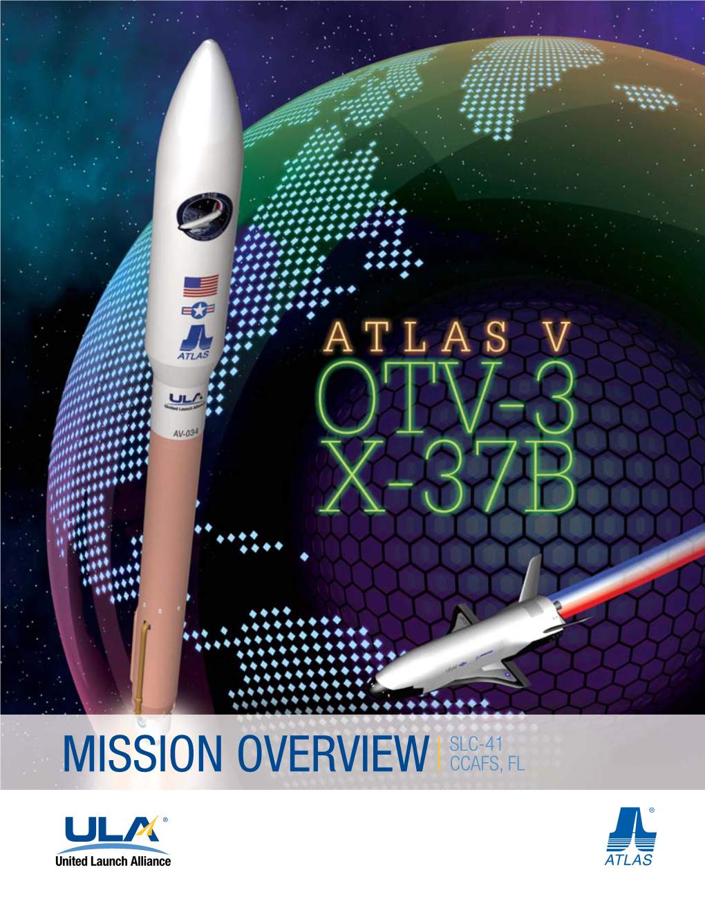 Atlas V OTV-3 SPACE LAUNCH COMPLEX 41 (SLC-41) | Overview ATLAS V OTV-3 | Mission Overview