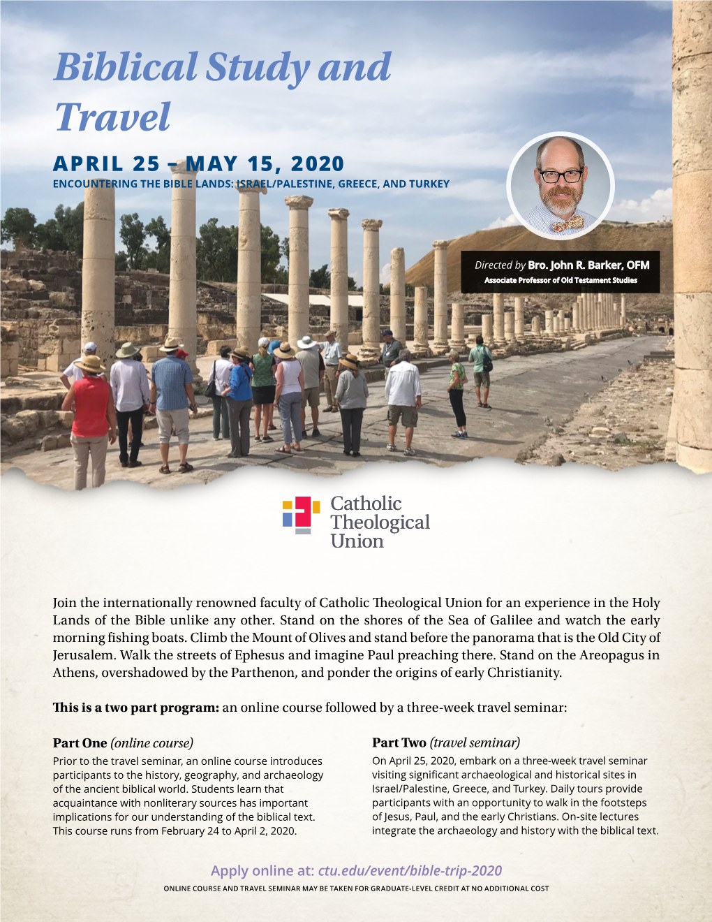 Biblical Study and Travel APRIL 25 – MAY 15, 2020 ENCOUNTERING the BIBLE LANDS: ISRAEL/PALESTINE, GREECE, and TURKEY