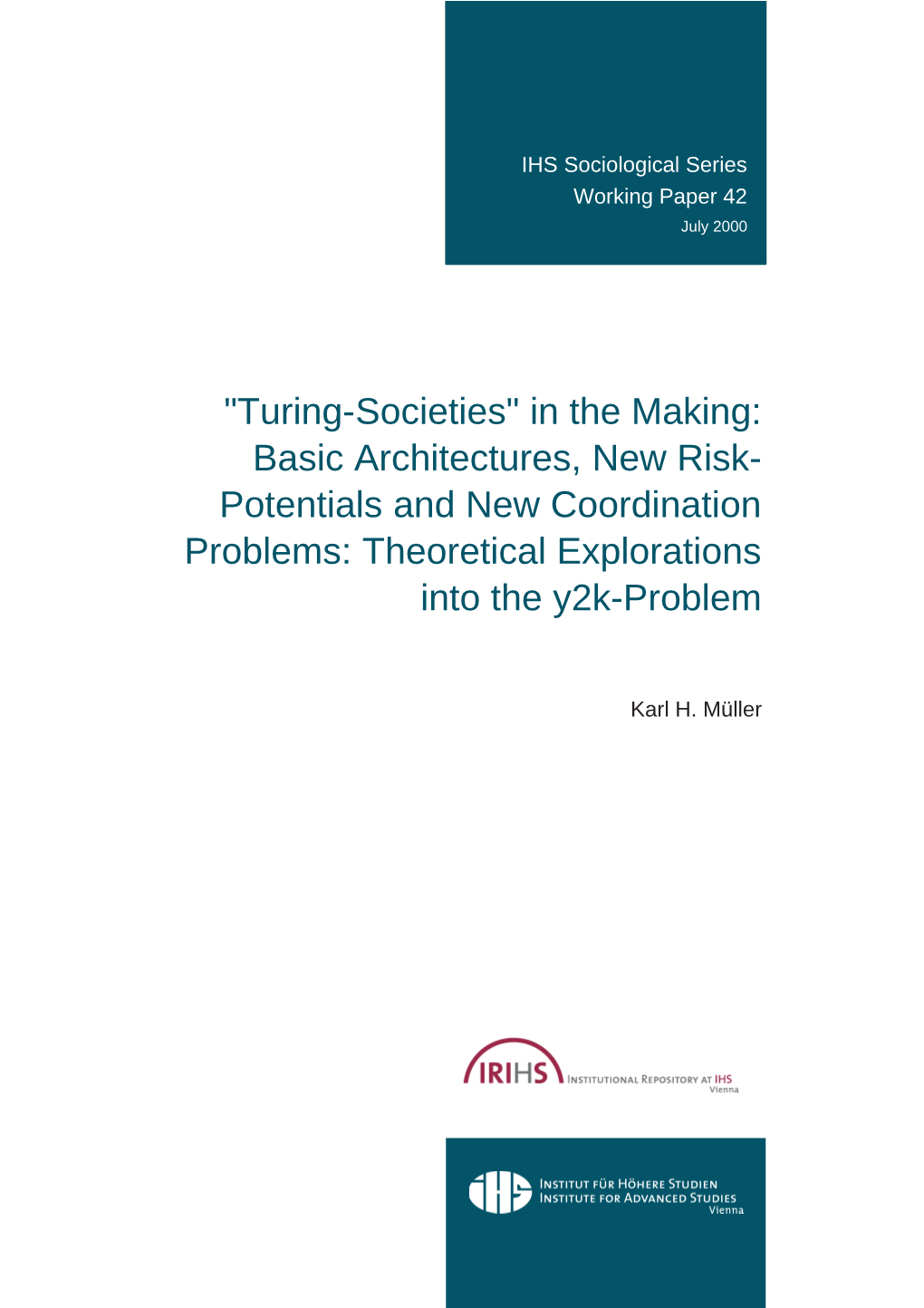 "Turing-Societies" in the Making: Basic Architectures, New Risk- Potentials and New Coordination Problems: Theoretical Explorations Into the Y2k-Problem