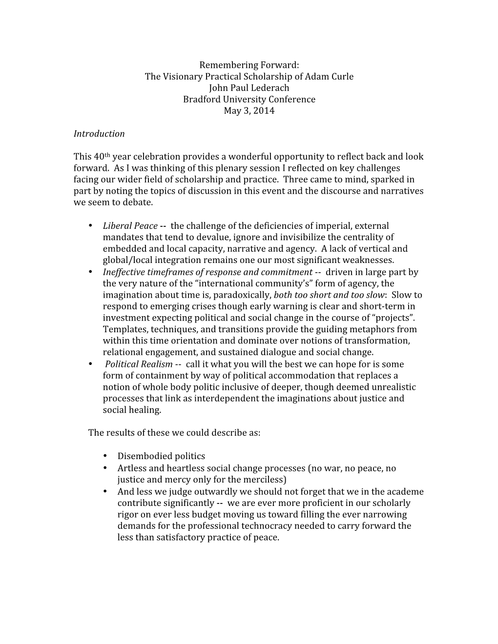 Remembering Forward: the Visionary Practical Scholarship of Adam Curle John Paul Lederach Bradford University Conference May 3, 2014