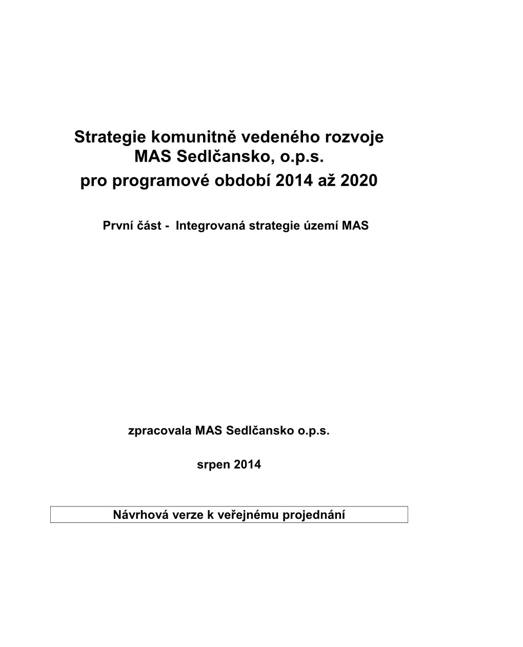 Strategie Komunitně Vedeného Rozvoje MAS Sedlčansko, O.P.S. Pro Programové Období 2014 Až 2020