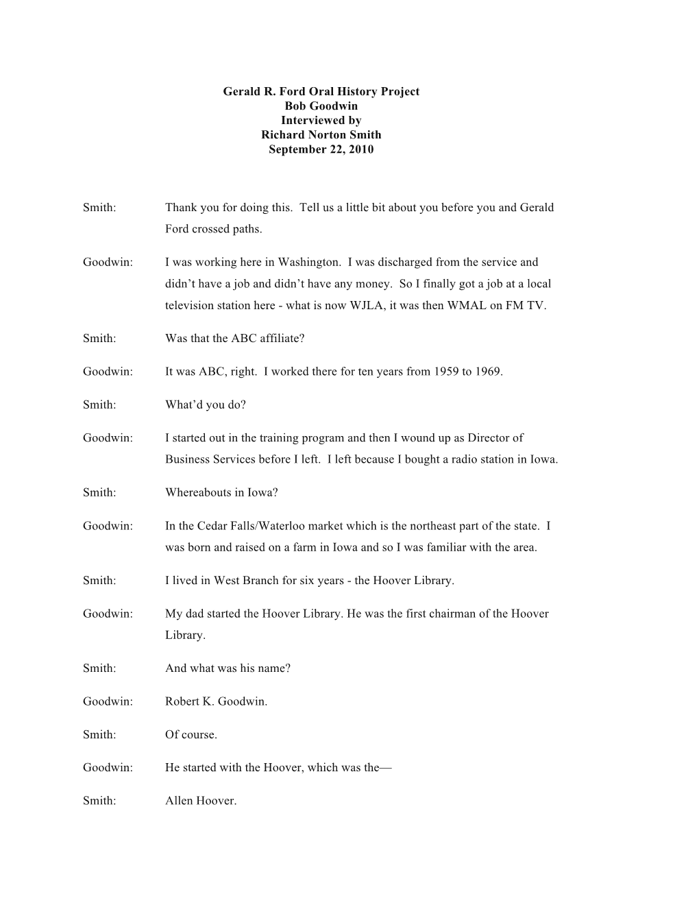 Gerald R. Ford Oral History Project Bob Goodwin Interviewed by Richard Norton Smith September 22, 2010