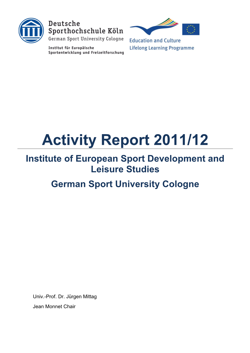 Activity Report 2011/12 Institute of European Sport Development and Leisure Studies German Sport University Cologne