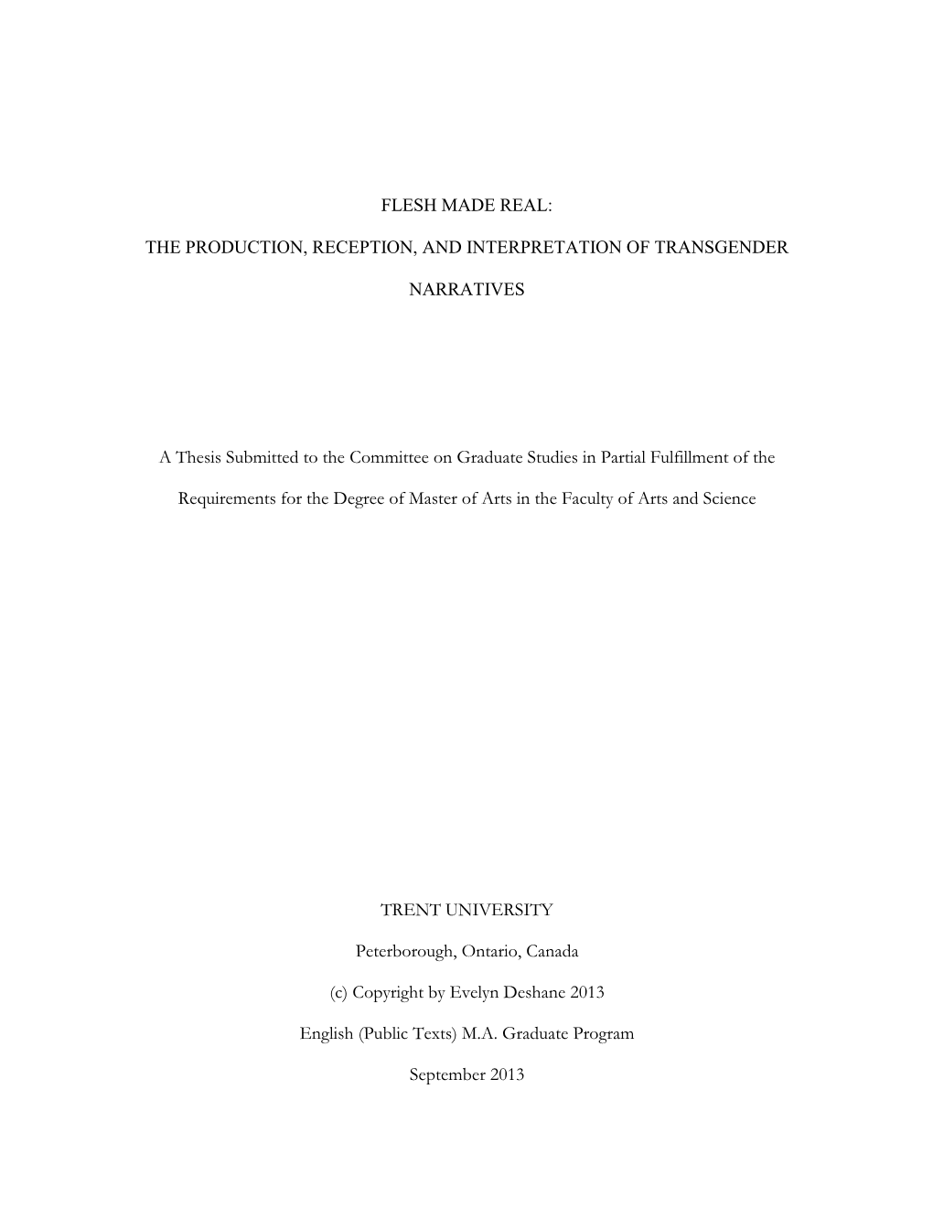 FLESH MADE REAL: the PRODUCTION, RECEPTION, and INTERPRETATION of TRANSGENDER NARRATIVES a Thesis Submitted to the Committee On