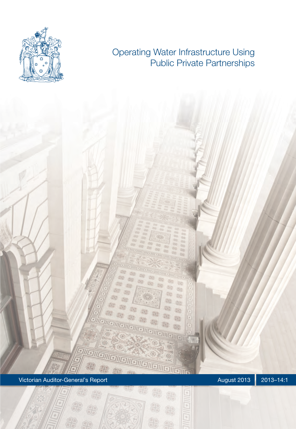 Operating Water Infrastructure Using Using Infrastructure Water Operating Victorian Auditor-General’S Report Victorian Auditor-General’S