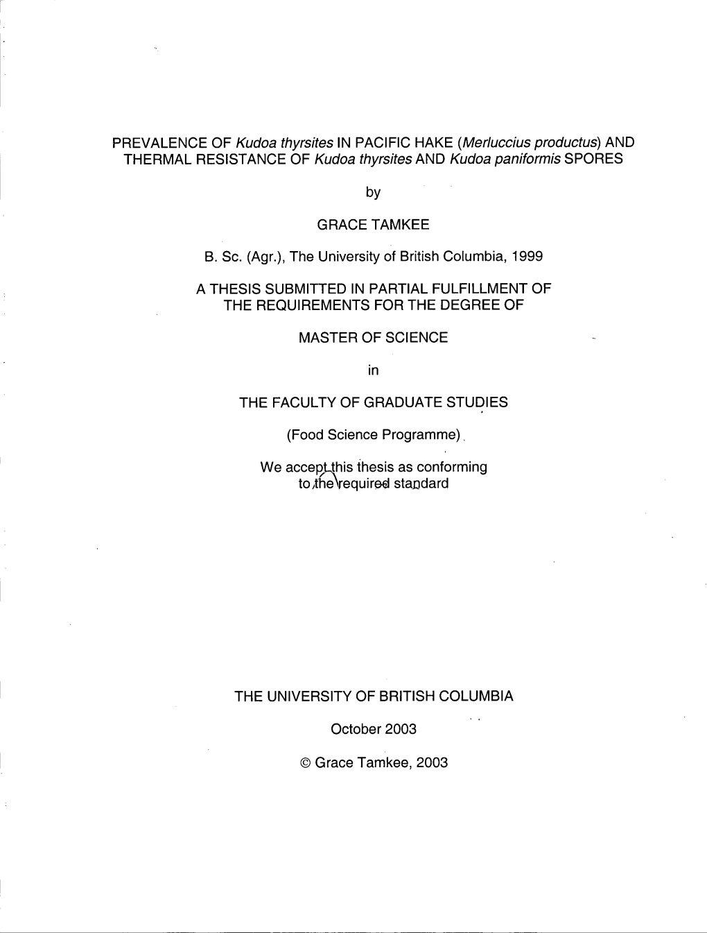 PREVALENCE of Kudoa Thyrsites in PACIFIC HAKE (Merluccius Productus) and THERMAL RESISTANCE of Kudoa Thyrsites and Kudoa Paniformis SPORES