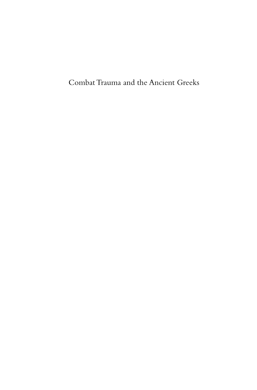 Combat Trauma and the Ancient Greeks the New Antiquity Edited by Matthew S