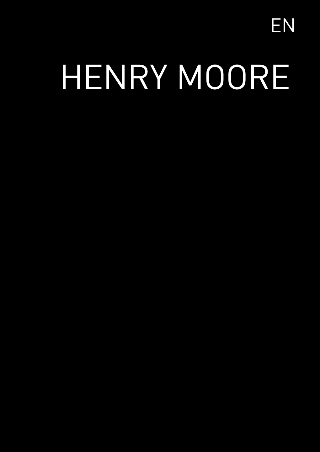 HENRY MOORE Introduction Henry Moore (1898–1986) Is Seen Today As One of the Most Important English Sculptors of the 20Th Century