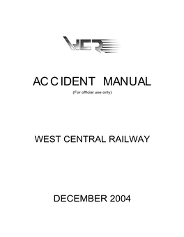 Accident Manual Is a Compendium of All Instructions, Rules, Regulations and Guidelines Issued from Time to Time on the Subject of Railway Accidents