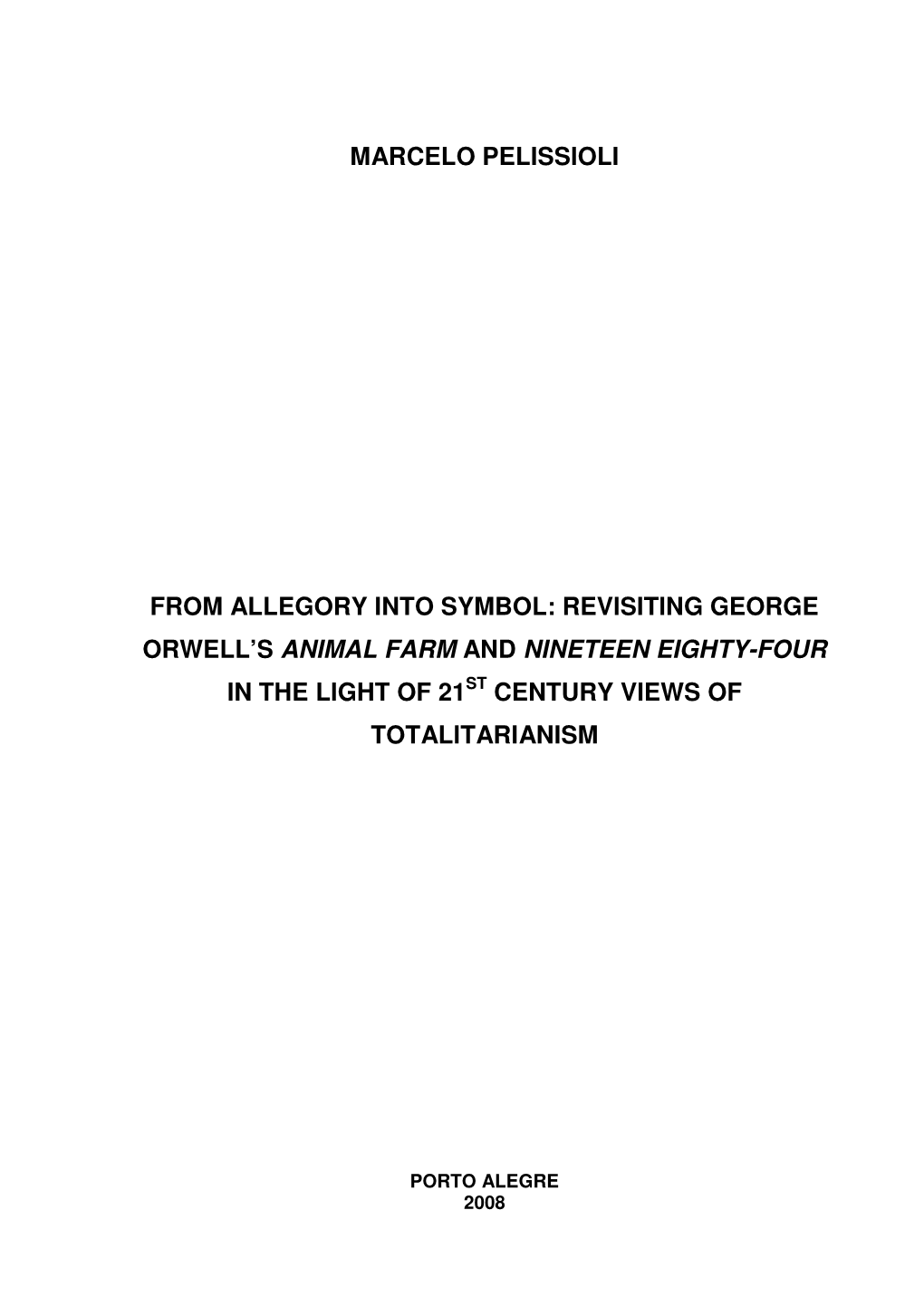 Marcelo Pelissioli from Allegory Into Symbol: Revisiting George Orwell's Animal Farm and Nineteen Eighty-Four in the Light Of