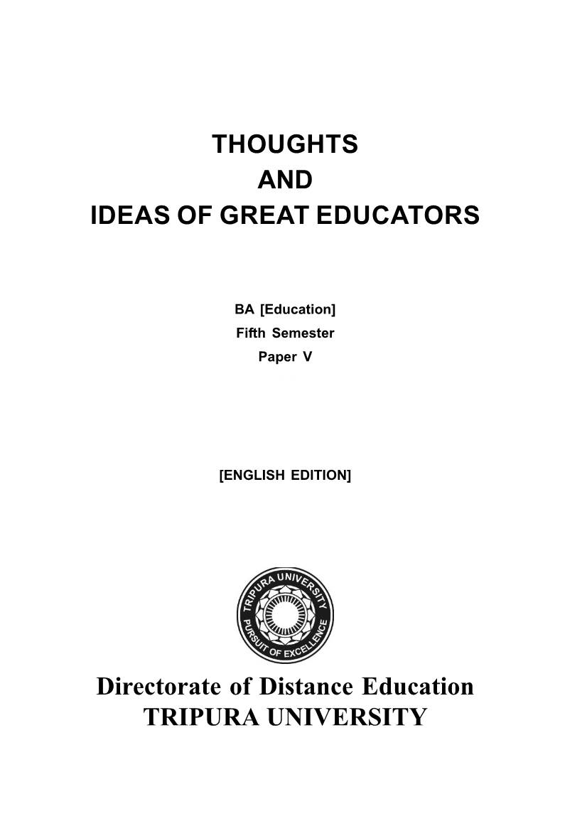 THOUGHTS and IDEAS of GREAT EDUCATORS Directorate of Distance Education TRIPURA UNIVERSITY