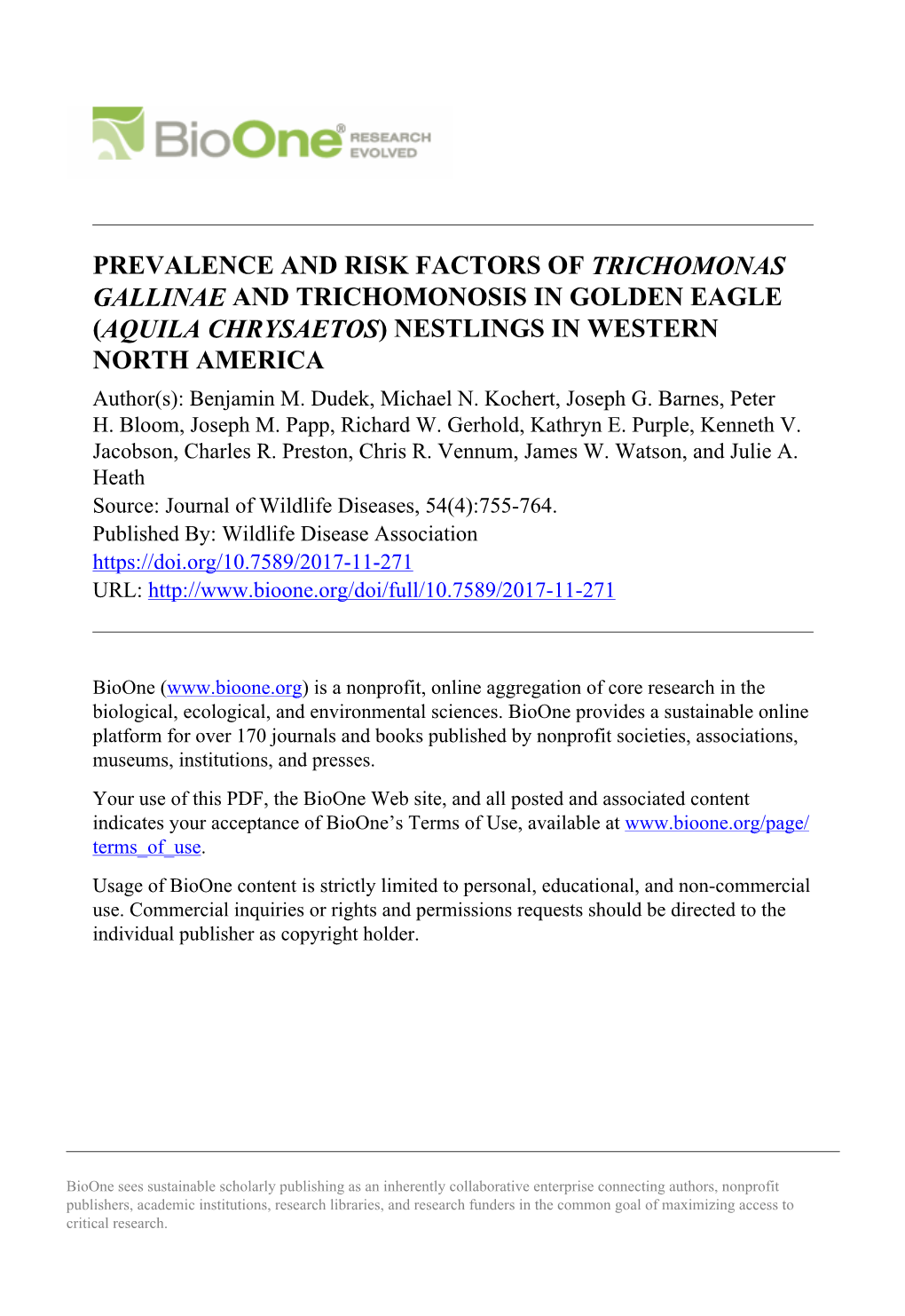 PREVALENCE and RISK FACTORS of TRICHOMONAS GALLINAE and TRICHOMONOSIS in GOLDEN EAGLE (AQUILA CHRYSAETOS) NESTLINGS in WESTERN NORTH AMERICA Author(S): Benjamin M