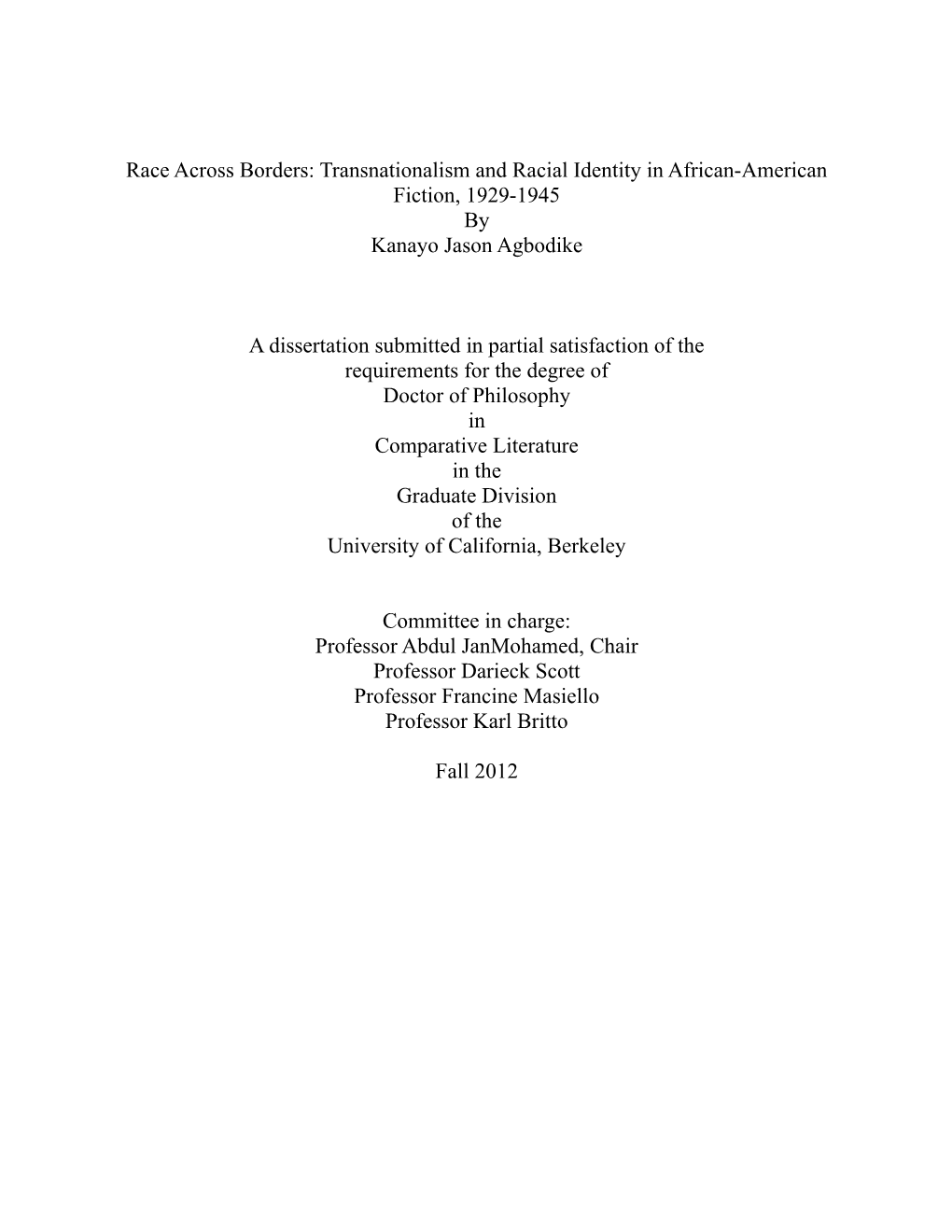 Race Across Borders: Transnationalism and Racial Identity in African-American Fiction, 1929-1945 by Kanayo Jason Agbodike