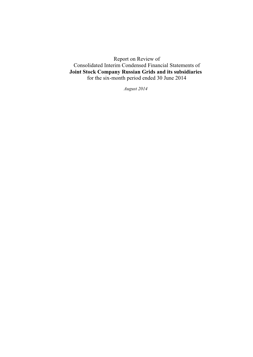 Report on Review of Consolidated Interim Condensed Financial Statements of Joint Stock Company Russian Grids and Its Subsidiari