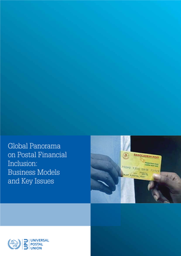 Global Panorama on Postal Financial Inclusion: Business Models and Key Issues ISBN 978-92-95025-51-6 – February 2013 –