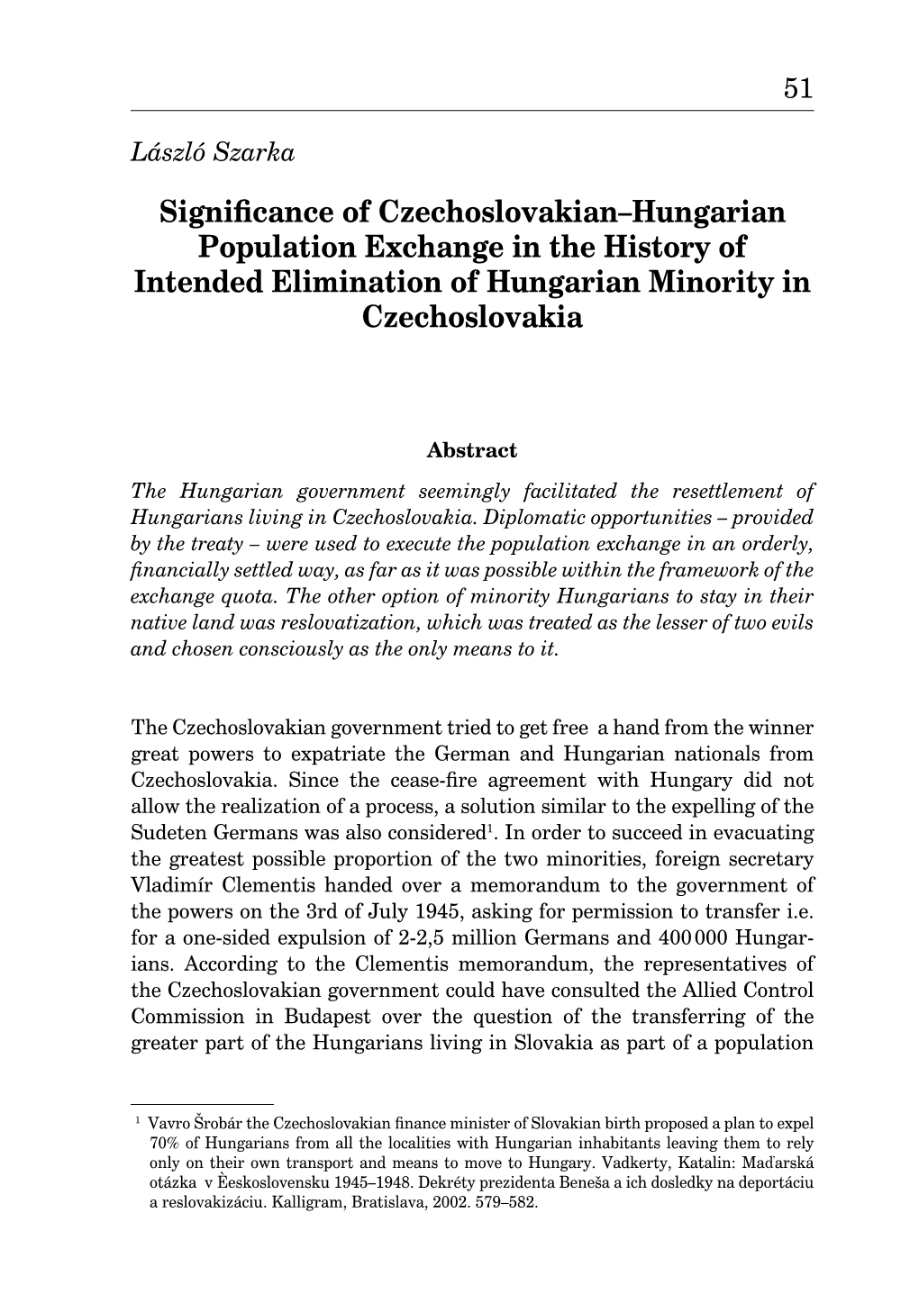 Significance of Czechoslovakian–Hungarian Population Exchange in the History of Intended Elimination of Hungarian Minority in Czechoslovakia