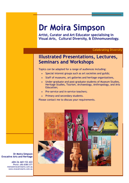 Dr Moira Simpson Artist, Curator and Art Educator Specialising in Visual Arts, Cultural Diversity, & Ethnomuseology