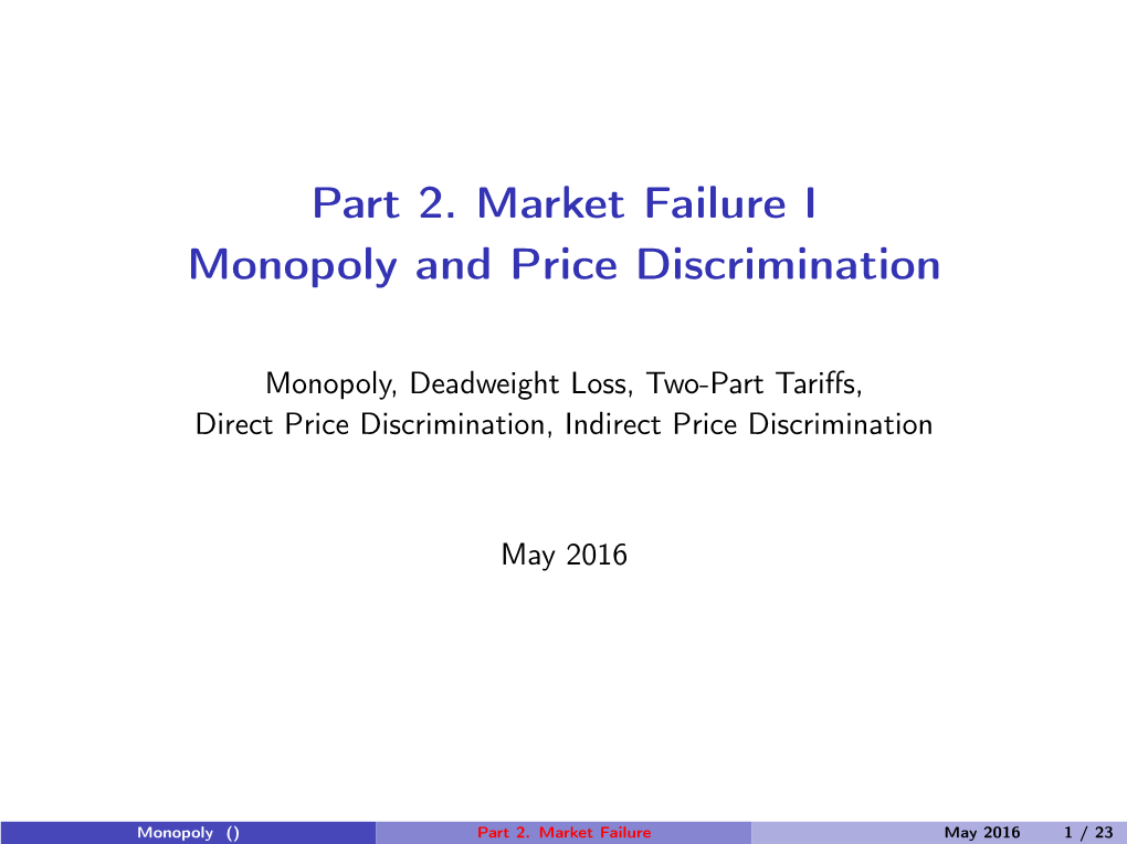 Part 2. Market Failure I Monopoly and Price Discrimination
