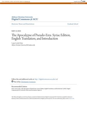 The Apocalypse of Pseudo-Ezra: Syriac Edition, English Translation, and Introduction Laura Locke Estes Abilene Christian University, Lbl13c@Acu.Edu