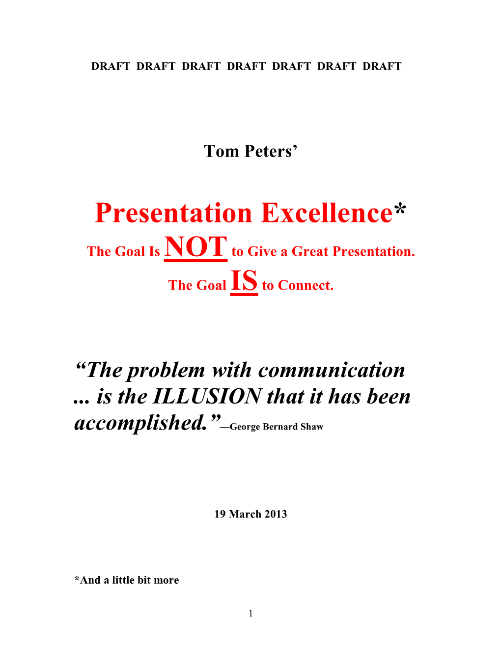 Presentation Excellence* the Goal Is NOT to Give a Great Presentation