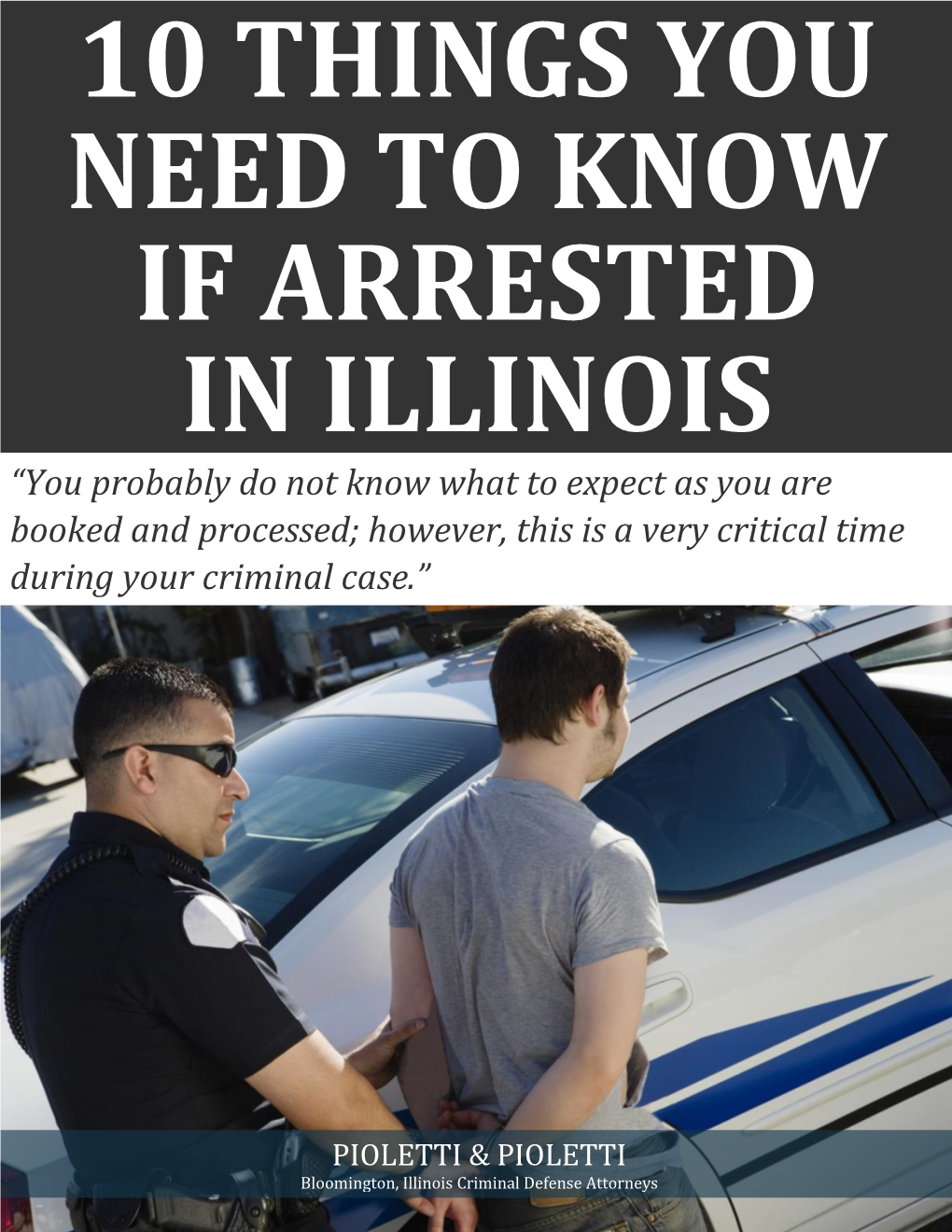 “You Probably Do Not Know What to Expect As You Are Booked and Processed; However, This Is a Very Critical Time During Your Criminal Case.”