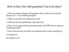 How to Have Fun with Grammar? Can It Be Done?