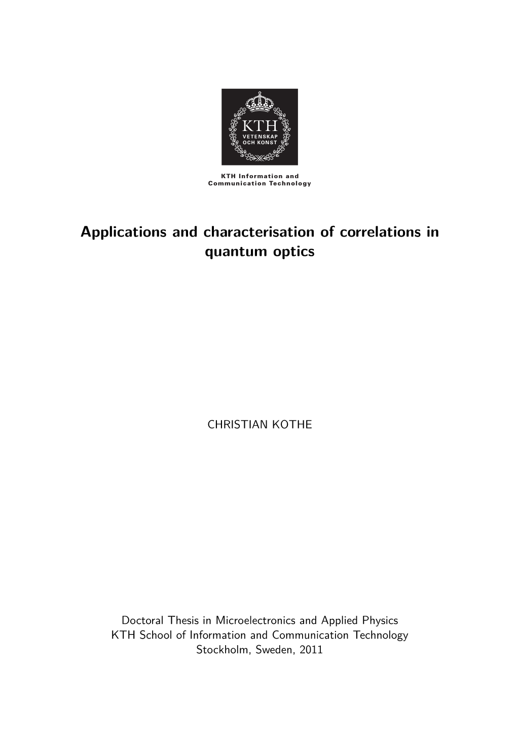 Applications and Characterisation of Correlations in Quantum Optics