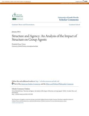 Structure and Agency: an Analysis of the Impact of Structure on Group Agents Elizabeth Kaye Victor University of South Florida, Evictor@Mail.Usf.Edu