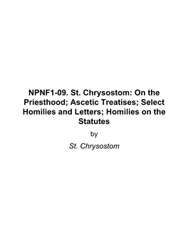 NPNF1-09. St. Chrysostom: on the Priesthood; Ascetic Treatises; Select Homilies and Letters; Homilies on the Statutes by St