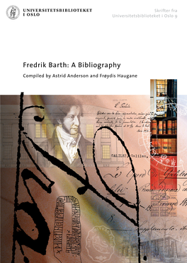 Fredrik Barth: a Bibliography Compiled by Astrid Anderson and Frøydis Haugane