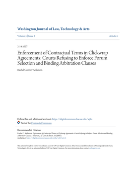 Enforcement of Contractual Terms in Clickwrap Agreements: Courts Refusing to Enforce Forum Selection and Binding Arbitration Clauses Rachel Cormier Anderson