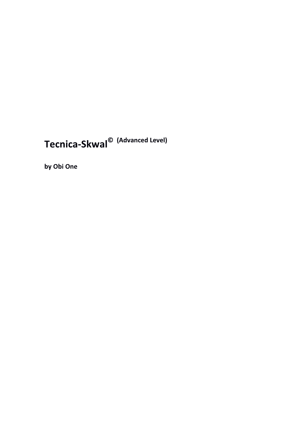 Tecnica-Skwal © (Advanced Level) by Obi One