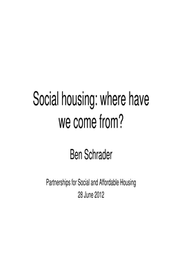 Social Housing: Where Have We Come From?